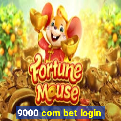 9000 com bet login